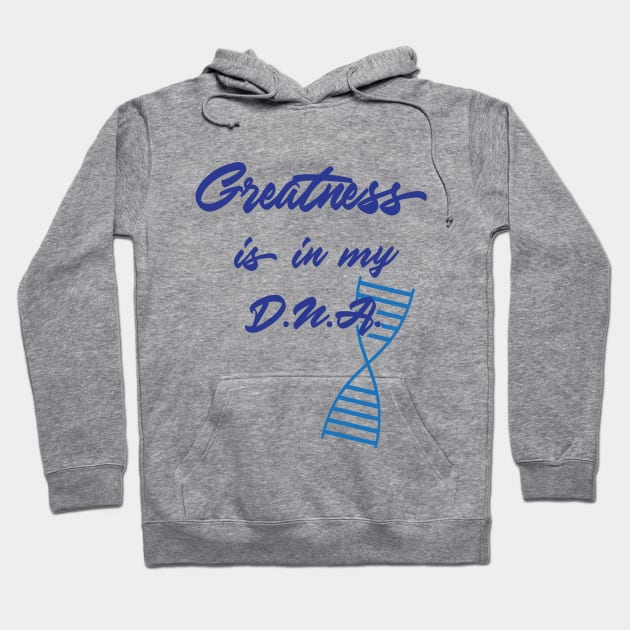 Greatness is in my DNA - light Hoodie by UnOfficialThreads